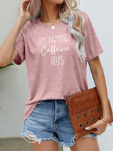 Load image into Gallery viewer, LIFE HAPPENS CAFFEINE HELPS Graphic Tee