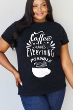 Load image into Gallery viewer, Simply Love Full Size COFFEE MAKES EVERYTHING POSSIBLE Graphic Cotton Tee