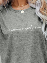 Load image into Gallery viewer, TOMORROW NEEDS YOU Graphic Tee
