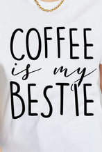 Load image into Gallery viewer, Simply Love Full Size COFFEE IS MY BESTIE Graphic Cotton T-Shirt

