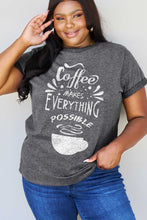 Load image into Gallery viewer, Simply Love Full Size COFFEE MAKES EVERYTHING POSSIBLE Graphic Cotton Tee
