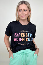 Load image into Gallery viewer, Expensive &amp; Difficult Graphic Tee
